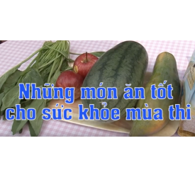 NHỮNG MÓN ĂN TỐT CHO SỨC KHOẺ MÙA THI